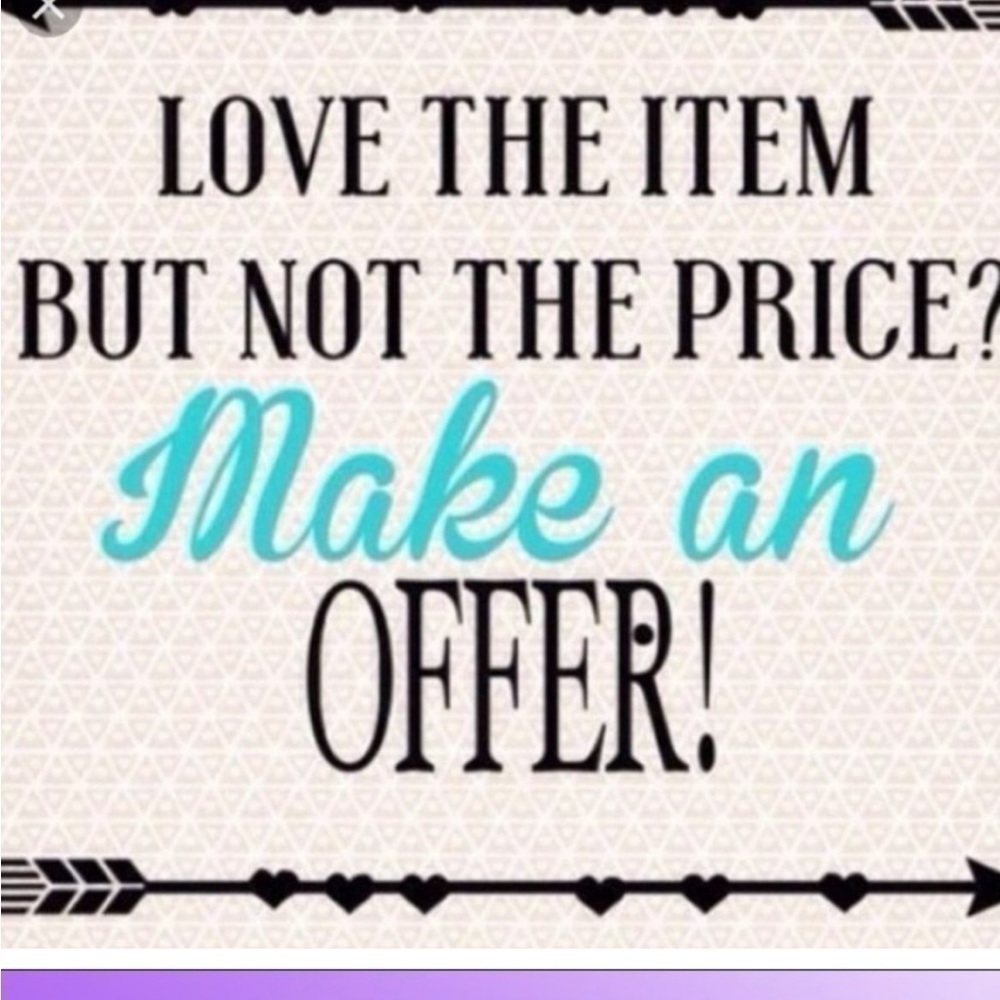 Make me an offer on anything!